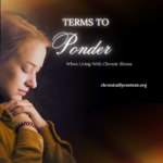 Cover image: woman with clasped hands in a warm sweater, text reads 'TERMS TO Ponder' and 'When Living With Chronic Illness' with chronicallycontent.org.