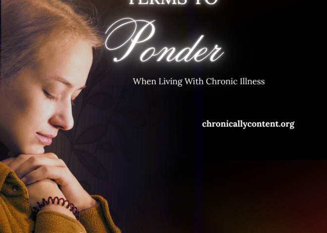 Terms to Ponder When Living with Chronic Illness